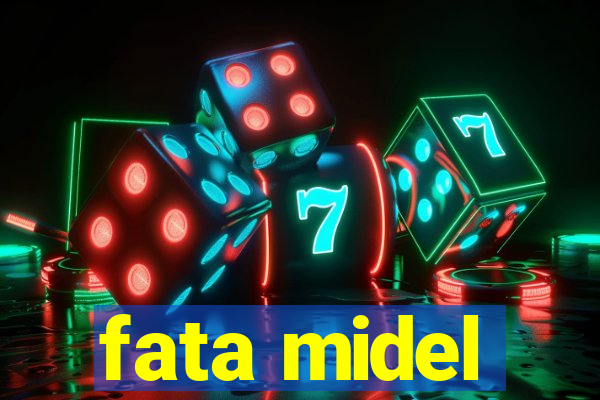 fata midel